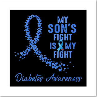 My Son's Fight Is My Fight Type 1 Diabetes Awareness Posters and Art